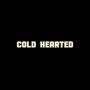 COLD HEARTED (Explicit)