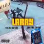 LARRY (feat. Dreaux Carré) [Explicit]