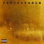 Project Gold (Explicit)