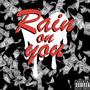 Rain On You (feat. Benji, Lil Rd, Bully & Cravo) [Explicit]