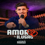 Amor e Ilusão