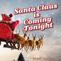 Santa Claus is Coming Tonight