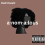 a·nom·a·lous |EP| (Explicit)