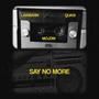 Say No More (feat. Lakmann & Mojow) [Explicit]