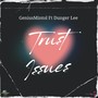 Trust Issues (feat. Dunger Lee)