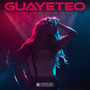 Guayeteo (Explicit)