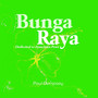 Bunga Raya (Dedicated to Francissca Peter)