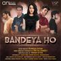 Bandeya Ho (feat. Akanksha Dhyani)