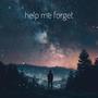 Help Me Forget