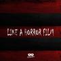 LIKE A HORROR FILM (feat. Sayzee) [Explicit]