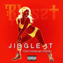 Jiggle It (Throw It Back) [Explicit]