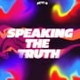 Speaking The Truth (Explicit)