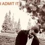 I Admit It