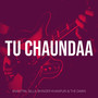 Tu Chaundaa (Explicit)