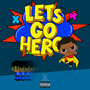 Lets Go Hero (Explicit)