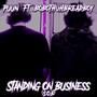 Standing On Business (feat. Bobo Thuh BreadBoy) [Explicit]