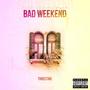 Bad Weekend (Explicit)