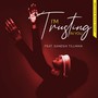 I'm Trusting in You (feat. Sanesia Tillman)