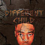 Diffrent Child (Explicit)