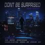 Don't Be Surprised (feat. Lucid, Madturt, Komorebi in Lost Land, Shinobi$, Antonio Delvanni, MACMAC, Dylan Igoe & LazyJ) [Live Sessions Vol. 16] [Explicit]