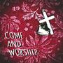 Come and Worship (feat. The Manger Gathering)