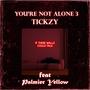 You're Not Alone 3 (feat. Palmier Yellow)