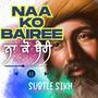 Naa Ko Bairee - ਨਾ ਕੋ ਬੈਰੀ