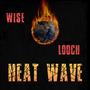 Heat Wave (feat. Looch) [Explicit]