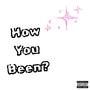 How You Been? (Explicit)