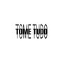 TOME TUDO