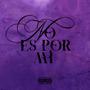 NO ES POR MÍ (Explicit)