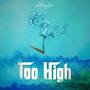 Too High (Explicit)