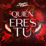 Quién eres tú