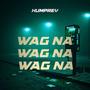 Wag na