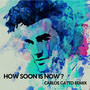 How Soon Is Now? (Carlos Gatto Remix)