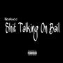 **** Talking On Bail (Explicit)