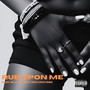 Rub Upon Me (Explicit)