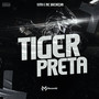 Tiger Preta (Explicit)