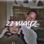 22 WAYZ (feat. BigSos) [Explicit]