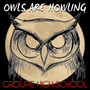 Owls Are Howling (Explicit)