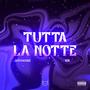 Tutta La Notte (Explicit)