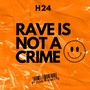 RAVE IS NOT A CRIME