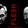 Flesh (Original Soundtrack)