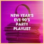 New Year's Eve 90's Party Playlist