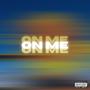 On Me (feat. Kelly Kel & Daelin DeMar) [Explicit]