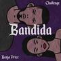 Bandida (Explicit)