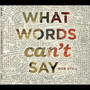 What Words Can't Say