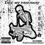 Take My Pain Away (feat. CrippledSinceBirth) [Explicit]