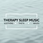 Therapy Sleep Music - Soothing Theta Waves