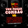 Vou Pagar Combao Vs Meia Noite Eu Sumi (Explicit)